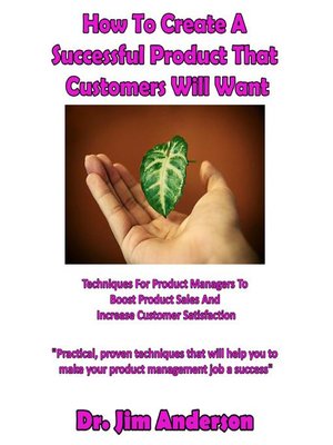 cover image of How to Create a Successful Product That Customers Will Want